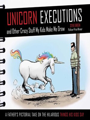 cover image of Unicorn Executions and Other Crazy Stuff My Kids Make Me Draw